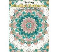 Amazing Mindful Patterns Coloring Book for Adults Large Print: 100Intricate Fun Easy Big Bold Cute Mindful Large Print Patterns Mandala Adult Coloring Book for Women Stress Relief
