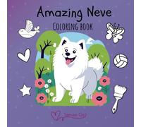 Amazing Neve - Coloring Book: Get ready for a colorful adventure with Neve, our German Spitz!