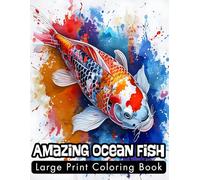 Amazing Ocean Fish Large Print Coloring Book: Find Calm and Unleash Your Creativity With 40 Fish-designs Ready To Be Colored | For Teens & Adults | ... | Activity Book For Relaxation | 8.5" x 11" .