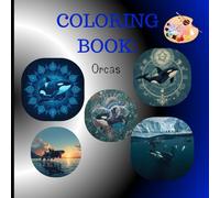 Amazing Orcas Coloring Book: Amazing Orcas Coloring Book: 27 Majestic Designs of Killer Whales Breaching, Hunting & Playing - An Ocean Adventure for All Ages!