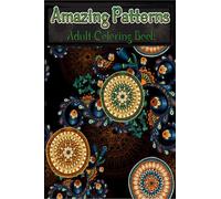 Amazing Patterns Adult Coloring Book: Relaxing Mandala Adult Coloring Book, Stress Relieving Style Patterns | Relaxation Coloring Pages