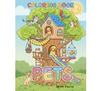 Amazing Pets Coloring Book for Kids: Fun, Educational & Learning Activity Book with Dogs, Cats, Rabbits & More