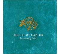 Amazing Pilots - Hello My Captor