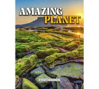 Amazing Planet Photography Book: Wonder Nature In The World For Traveller Book With 40+ Pages High Quality Pictures For Decor As Gifts