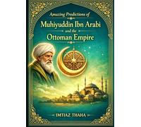 Amazing Predictions Of Muhiyuddin Ibn Arabi On The Ottoman Empire
