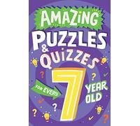 Amazing Puzzles and Quizzes Every 7 Year Old Wants to Play