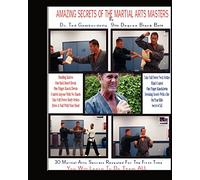 Amazing Secrets Of The Martial Arts Masters