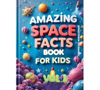 Amazing Space Fun Fact Book for Kids! Start Your Cosmic Adventure!: Get ready to zoom into space and discover some truly amazing facts about our universe!