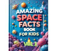 Amazing Space Fun Fact Book for Kids! Start Your Cosmic Adventure!: Get ready to zoom into space and discover some truly amazing facts about our universe!