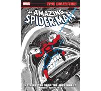Marvel Comics – Amazing Spider-Man Epic Collection: Nothing Can Stop The Juggernaut