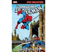 Amazing Spider-man Epic Collection: The Death Of Captain Stacy Stan Lee , Roy Thomas , Illustrated by Gil Kane (Auteur)