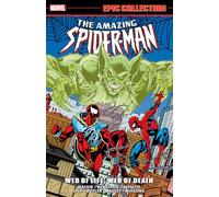 AMAZING SPIDER-MAN EPIC COLLECTION: WEB OF LIFE, WEB OF DEATH