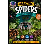Amazing Spiders And Their Importance: Discover Their Wonders, Roles, And Importance In Our World