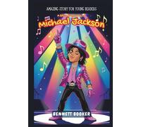 Amazing Story for Young Readers: A Kid’s Biography of Michael Jackson
