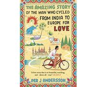 Amazing Story of the Man Who Cycled from India to Europe for Love