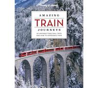 Amazing Train Journeys 2ed -anglais- Lonely planet eng (Auteur)