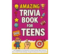 Amazing Trivia Game Book for Teens: 240+ Engaging Fun Trivia Questions on History, Animals, Space, Science & More Family-Friendly Challenges, Thought-Provoking Facts to Play Anywhere