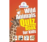 Amazing Wild Animals Quiz Book for kids: Test Your Knowledge - (Games and Quiz) - Join the curious world