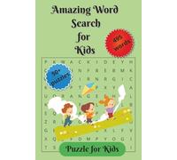 Amazing Word Search for Kids: Packed fun puzzles for kids ages 5-8 featuring Colors, Numbers, Body Parts, Jobs, Food, Ocean Life