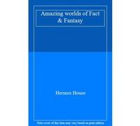 Amazing Worlds of Fact & Fantasy: A Collection of 8 Fabulous Books: Be enthralled by the truth behind the myths and the historical facts behind the ... and inside-view artworks throughout - [Version O