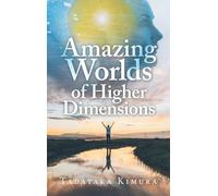 Amazing Worlds of Higher Dimensions