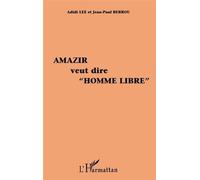 Amazir Veut Dire "Homme Libre" Histoire d'une médiation insolite - Adidi Lee - L'harmattan - broché - Livre