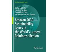 Amazon 2030 - Sustainability Issues in the World's Largest Rainforest Region