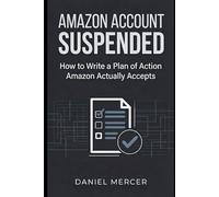 Amazon Account Suspended: How to Write a Plan of Action Amazon Actually Accepts