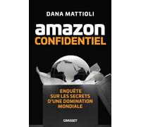 Amazon Confidentiel - Enquête Sur Les Secrets D'une Domination Mondiale