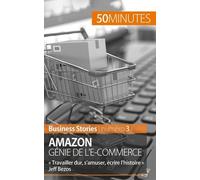 Amazon, Génie De L'e-Commerce - Travailler Dur, S'amuser, Écrire L'histoire" Jeff Bezos