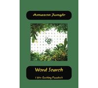 Amazon Jungle Word Search: Puzzle Book with Easy-to-Read Print about the Amazon Jungle | 6x9 inches, 110 pages, 50+ puzzles ... Gift for travelers!