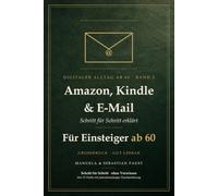 Amazon, Kindle & E-Mail - ganz einfach erklärt: Sicher online einkaufen, E-Books lesen und E-Mails schreiben - der freundliche Begleiter für ... in großer, gut lesbarer Schrift (Großdruck)