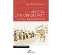 Amazon, le tout-puissant ? Socio-histoire d'une mobilisation locale - Laure Fayard-Damane - L'harmattan - broché - Essai