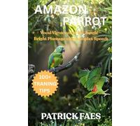 AMAZON PARROT: Vocal Virtuosos of the Jungle - Bright Plumage with Complex Speech