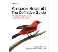 Amazon Redshift: The Definitive Guide