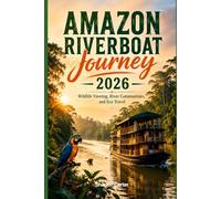 Amazon Riverboat Journey 2026: Wildlife Viewing, River Communities, and Eco Travel