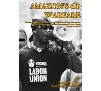 AMAZON’S 6D WARFARE: Exposing the Radical Labor Insurgent and DEI Threat: A Deep Dive into the IBT-ALU Marxist Takeover and the Unconventional Labor Warfare Needed to Crush It