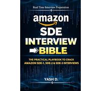Amazon SDE Interview Bible: The Practical Playbook to Crack Amazon SDE-1, SDE-2 & SDE-3 Interviews