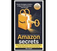 AMAZON SECRETS: PROVEN STRATEGIES TO BUILD A 6-FIGURE ONLINE BUSINESS FROM SCRATCH NICHE