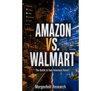 AMAZON VS. WALMART: The Battle to Own American Retail