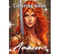 Amazon Warrior Coloring Book: Amazon Warrior Coloring Book - Powerful women, horses, epic fantasy and intricate designs for adults