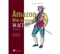 Amazon Web Services in Action: An In-depth Guide to Aws