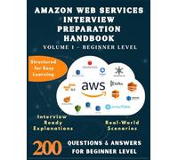 Amazon Web Services Interview Preparation HandBook-Volume 1-Beginner Level: Master AWS Basics with 200+ Essential Q&A for Freshers, Beginners & ... easily| Amazon Web Services basics guide