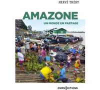 Amazone - Un monde en partage Hervé Théry (Auteur)