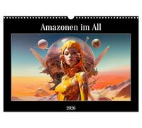 Amazonen im All (Wandkalender 2026 DIN A3 quer), CALVENDO Monatskalender: Amazone im All - Kalender mit Kriegerinnen der amazonen im All.