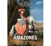 AMAZONES : CAVALIÈRES ET ICÔNES DE MODE
