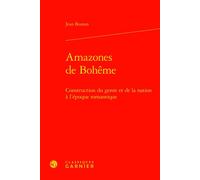 Amazones de Bohême Construction du genre et de la nation à l'époque romantique - Jean Boutan - Classiques Garnier - relié - Essai