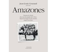 Amazones Femmes de cheval chez tous les peuples de la terre, depuis les temps les plus anciens jusqu'à nos jours. - Collectif - Actes sud - broché - Guide