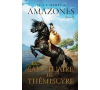 Amazones: Le Sanctuaire de Thémiscyre, T1