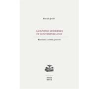 Amazones modernes contemporaines. Résistance, combat, pouvoir